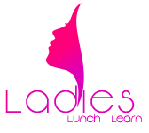 Ladies Lunch & Learn | Shared experiences. Timeless wisdom. Transformed lives.